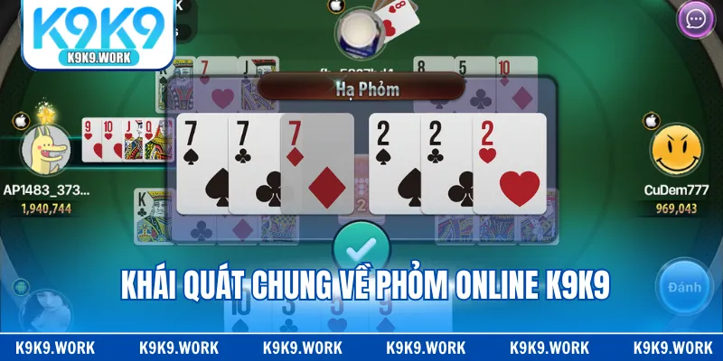 Khái quát chung về Phỏm online K9K9